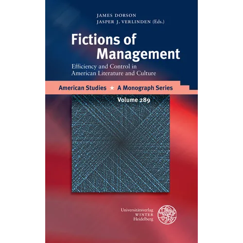 Fictions of Management: Efficiency and Control in American Literature and Culture