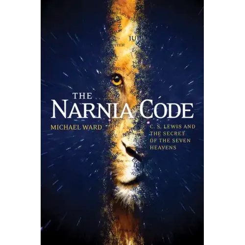 The Narnia Code: C. S. Lewis and the Secret of the Seven Heavens