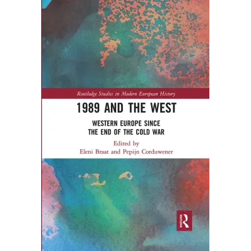 1989 and the West: Western Europe Since the End of the Cold War