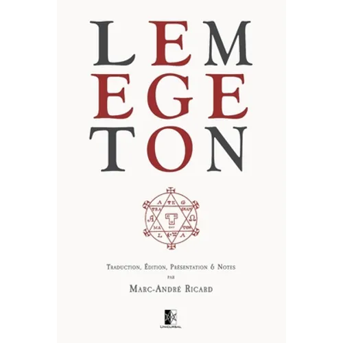Lemegeton: Petite Clé du Roi Salomon - Clavicula Salomonis Regis