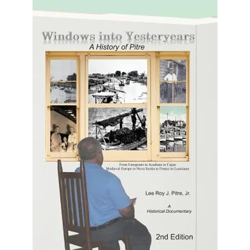 Windows Into Yesteryears: A History of Pîstrians, Pîstres, Pîtres & Pitre
