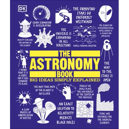 The Astronomy Book: Big Ideas Simply Explained