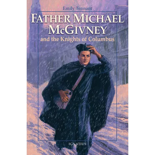 Father Michael McGivney and the Knights of Columbus