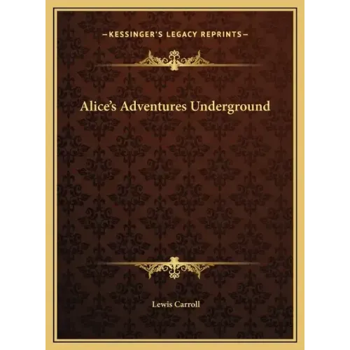 Alice's Adventures Underground