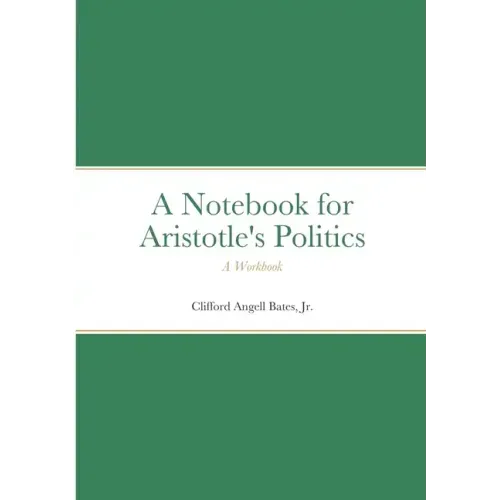 Notebook for Aristotle's Politics: A Workbook