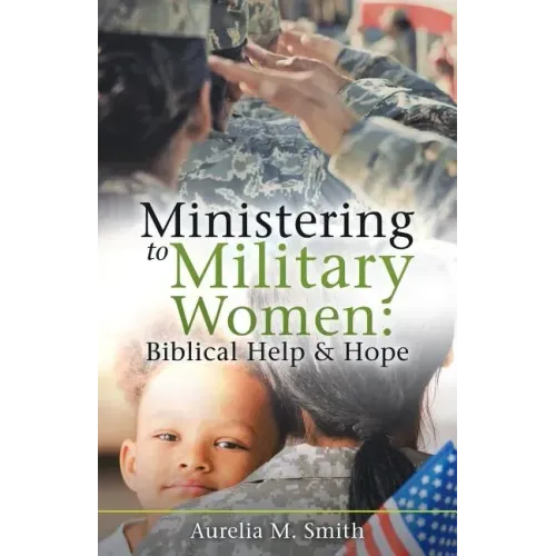 Ministering to Military Women: Biblical Help & Hope