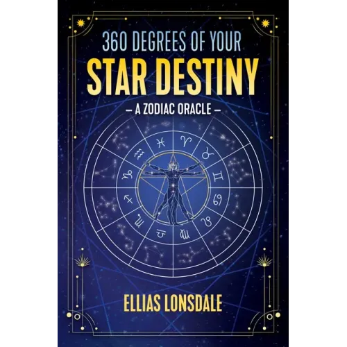 360 Degrees of Your Star Destiny: A Zodiac Oracle