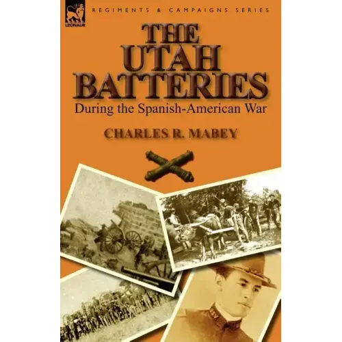 The Utah Batteries During the Spanish-American War