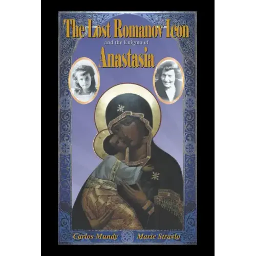 The Lost Romanov Icon and the Enigma of Anastasia