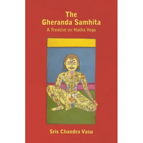 The Gheranda Samhita - A Treatise on Hatha Yoga