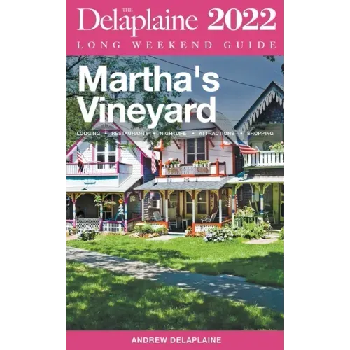 Martha's Vineyard - The Delaplaine 2022 Long Weekend Guide