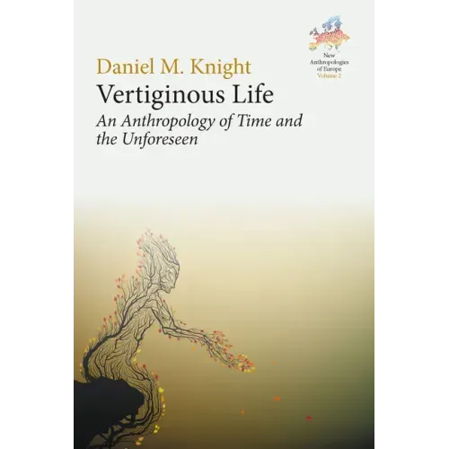 Vertiginous Life: An Anthropology of Time and the Unforeseen