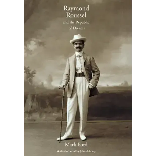 Raymond Roussel and the Republic of Dreams: The Politics of Growth in the Newly Industrializing Countries
