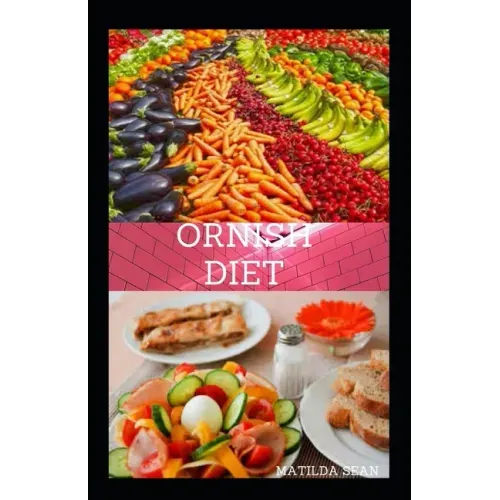 Ornish Diet: Reverse heart diet diseases without drugs or surgery