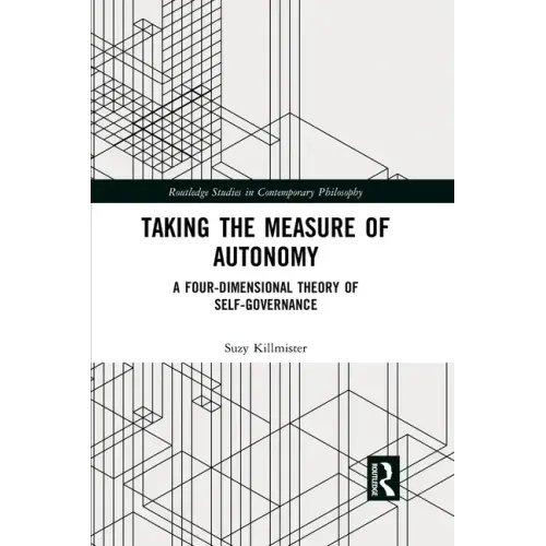 Taking the Measure of Autonomy: A Four-Dimensional Theory of Self-Governance