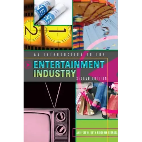 An Introduction to the Entertainment Industry: Second Edition