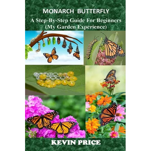 Monarch Butterfly: A Step-by-Step Guide for Beginners (My Garden Experience)