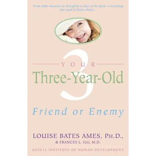 Your Three-Year-Old: Friend or Enemy
