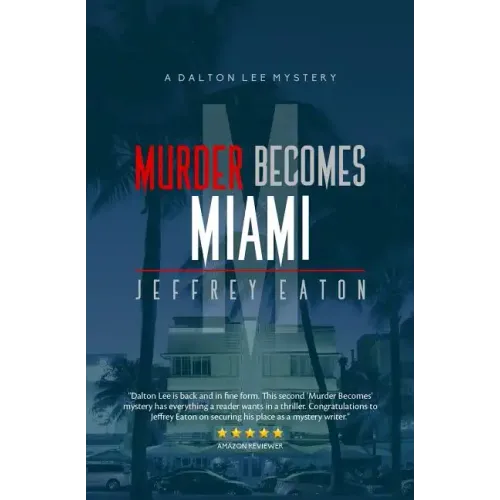 Murder Becomes Miami: A Dalton Lee Mystery