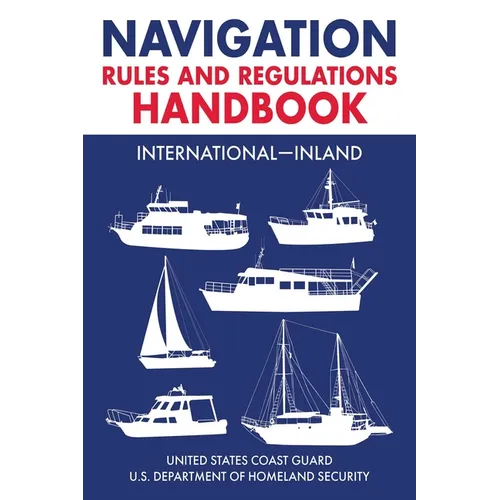 Navigation Rules and Regulations Handbook: International--Inland: Full Color 2021 Edition