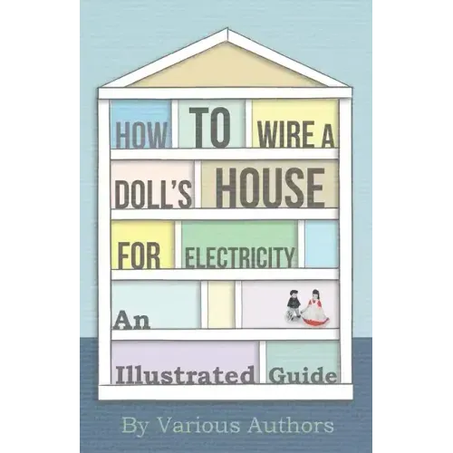 How to Wire a Doll's House for Electricity - An Illustrated Guide