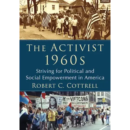The Activist 1960s: Striving for Political and Social Empowerment in America