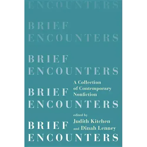 Brief Encounters: A Collection of Contemporary Nonfiction