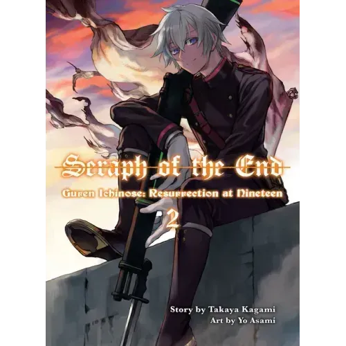 Seraph of the End: Guren Ichinose, Resurrection at Nineteen, Volume 2