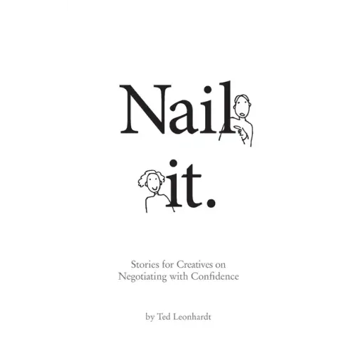 Nail it.: Stories for Designers on Negotiating with Confidence