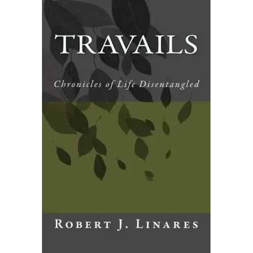 Travails - Chronicles of Life Disentangled