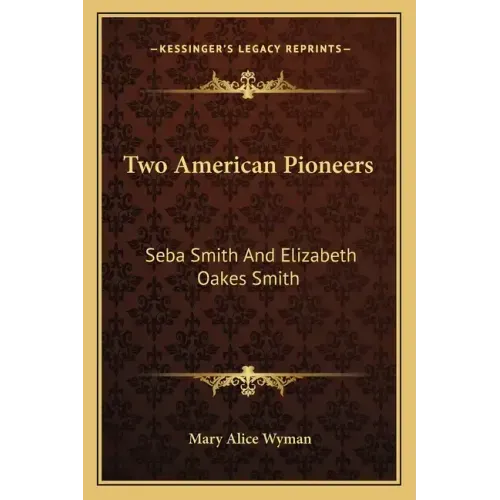 Two American Pioneers: Seba Smith and Elizabeth Oakes Smith