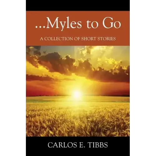 ...Myles to Go: A Collection of Short Stories
