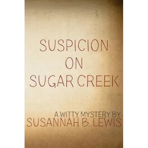Suspicion on Sugar Creek
