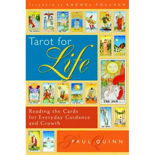 Tarot for Life: Reading the Cards for Everyday Guidance and Growth