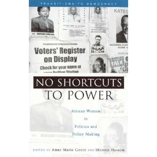 No Shortcuts to Power: African Women in Politics and Policy Making