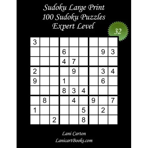 Sudoku Large Print for Adults - Expert Level - N°32: 100 Expert Sudoku Puzzles - Puzzle Big Size (8.3"x8.3") and Large Print (36 points)