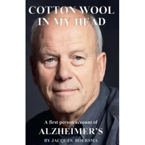 Cotton Wool in my Head: A First Person Account of Alzheimer's