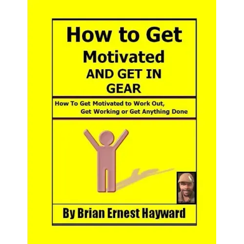 How to get motivated and get in Gear: How To Get Motivated to Work Out, Get Working Or Get Anything Done