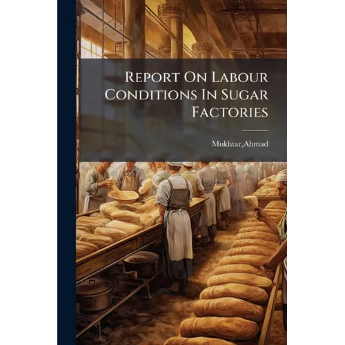 Report On Labour Conditions In Sugar Factories