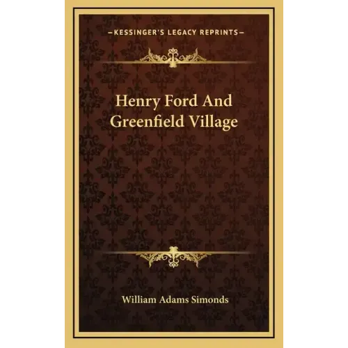 Henry Ford and Greenfield Village