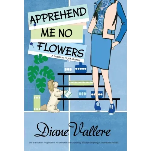 Apprehend Me No Flowers: A Madison Night Mystery