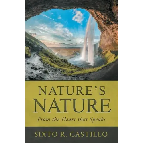 Nature'S Nature: From the Heart That Speaks