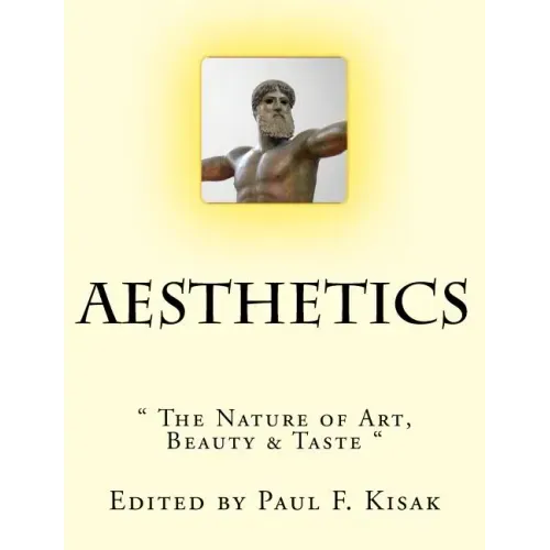 Aesthetics: " The Nature of Art, Beauty & Taste "