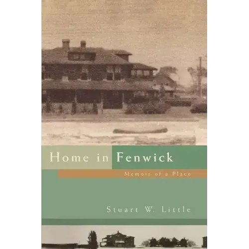 Home in Fenwick: Memoir of a Place