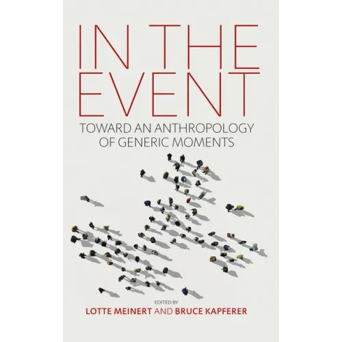In the Event: Toward an Anthropology of Generic Moments