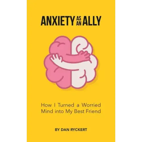Anxiety as an Ally: How I Turned a Worried Mind into My Best Friend