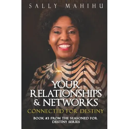 Your Relationships and Networks: Connected for Destiny