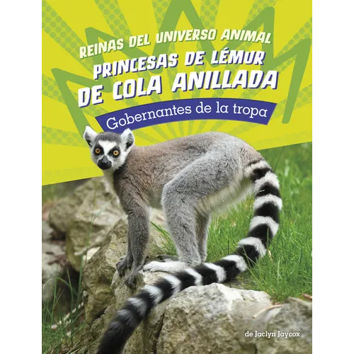 Princesas de Lémur de Cola Anillada: Gobernantes de la Tropa (Ring-Tailed Lemur Princessess: Rulers of the Troop)