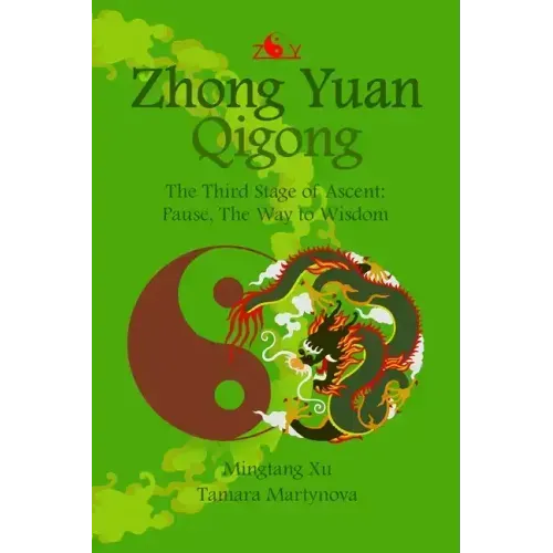 Zhong Yuan Qigong.: The Third Stage of Ascent: Pause, The Way to Wisdom