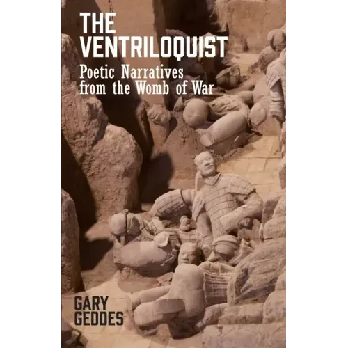 The Ventriloquist: Poetic Narratives from the Womb of War
